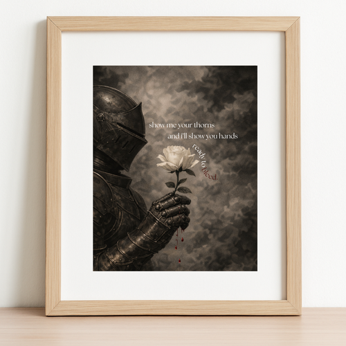 Show Me Your Thorns 8x10 - Art Print