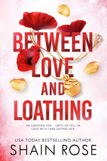 Between Love and Loathing by Shain Rose