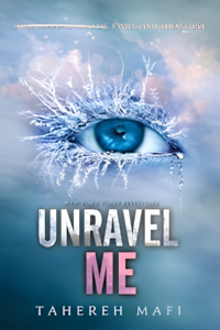 Unravel Me by Tahereh Mafi