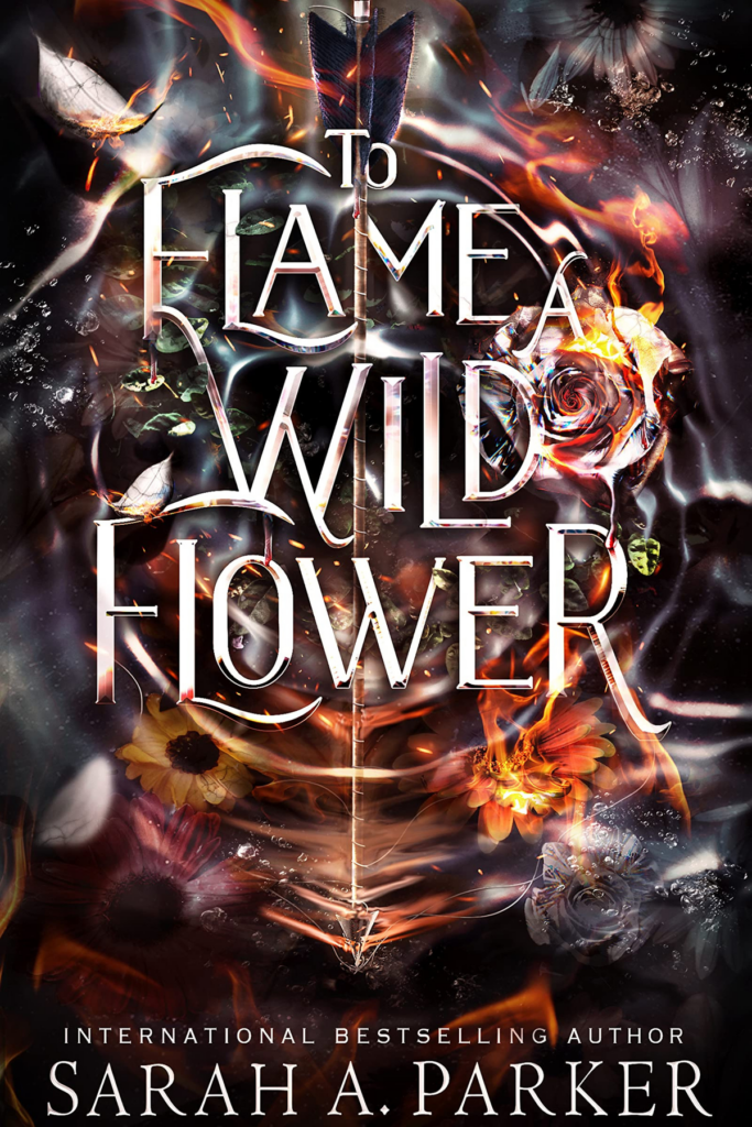 To Flame a Wild Flower by Sarah A. Parker book cover