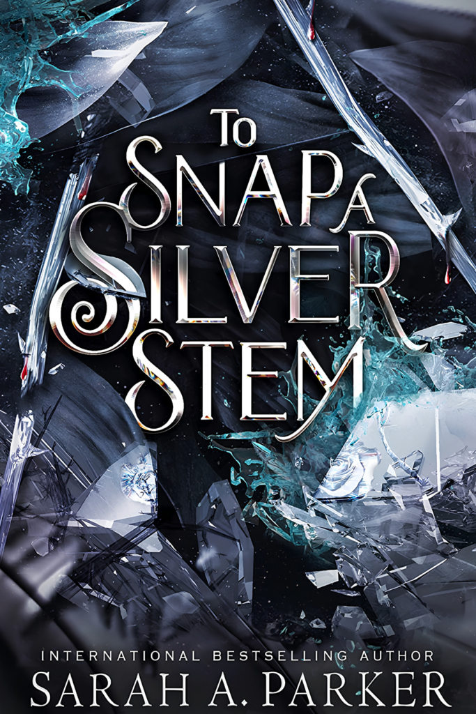 To Snap a Silver Stem by Sarah A. Parker book cover