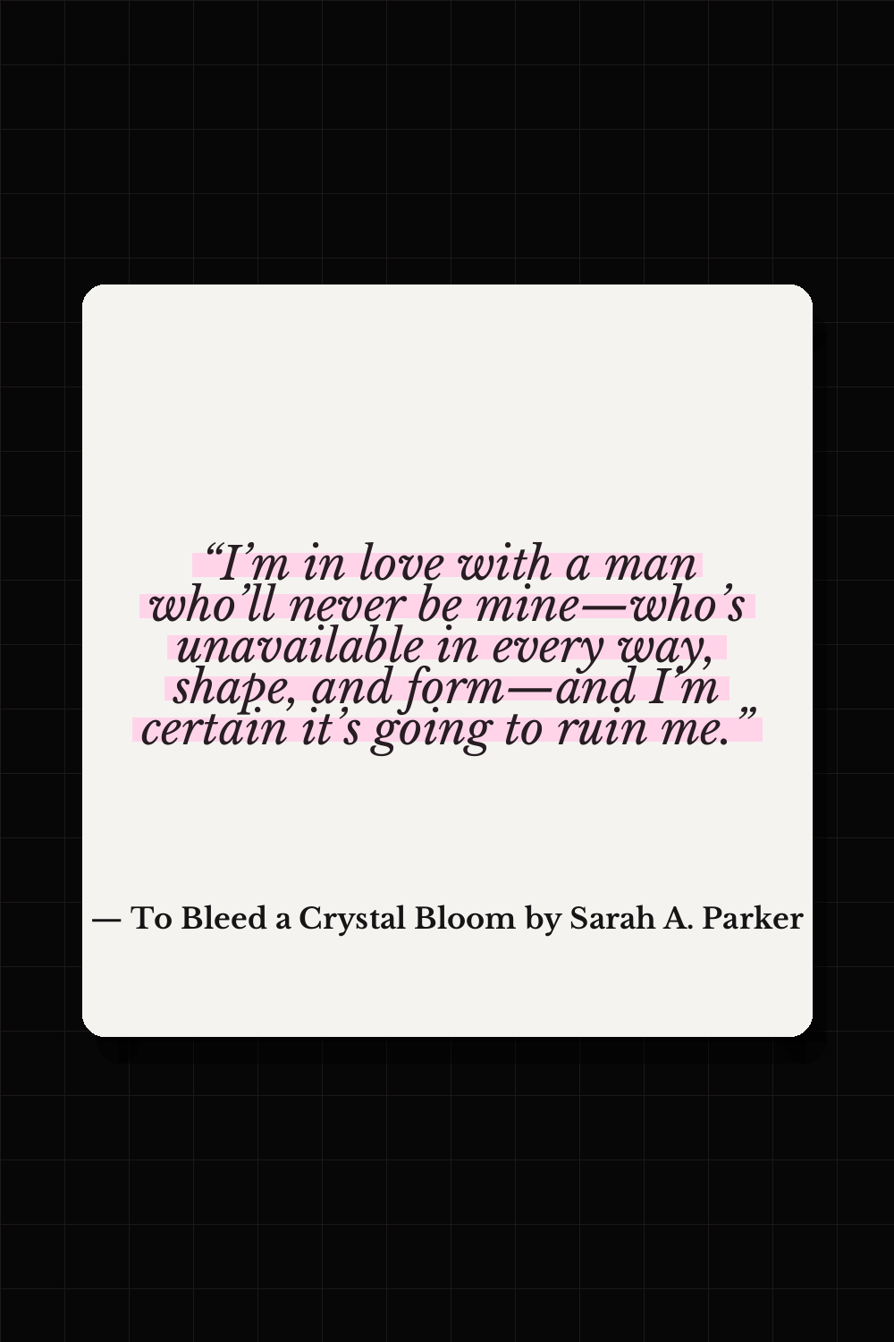 To Bleed a Crystal Bloom by Sarah A. Parker quote