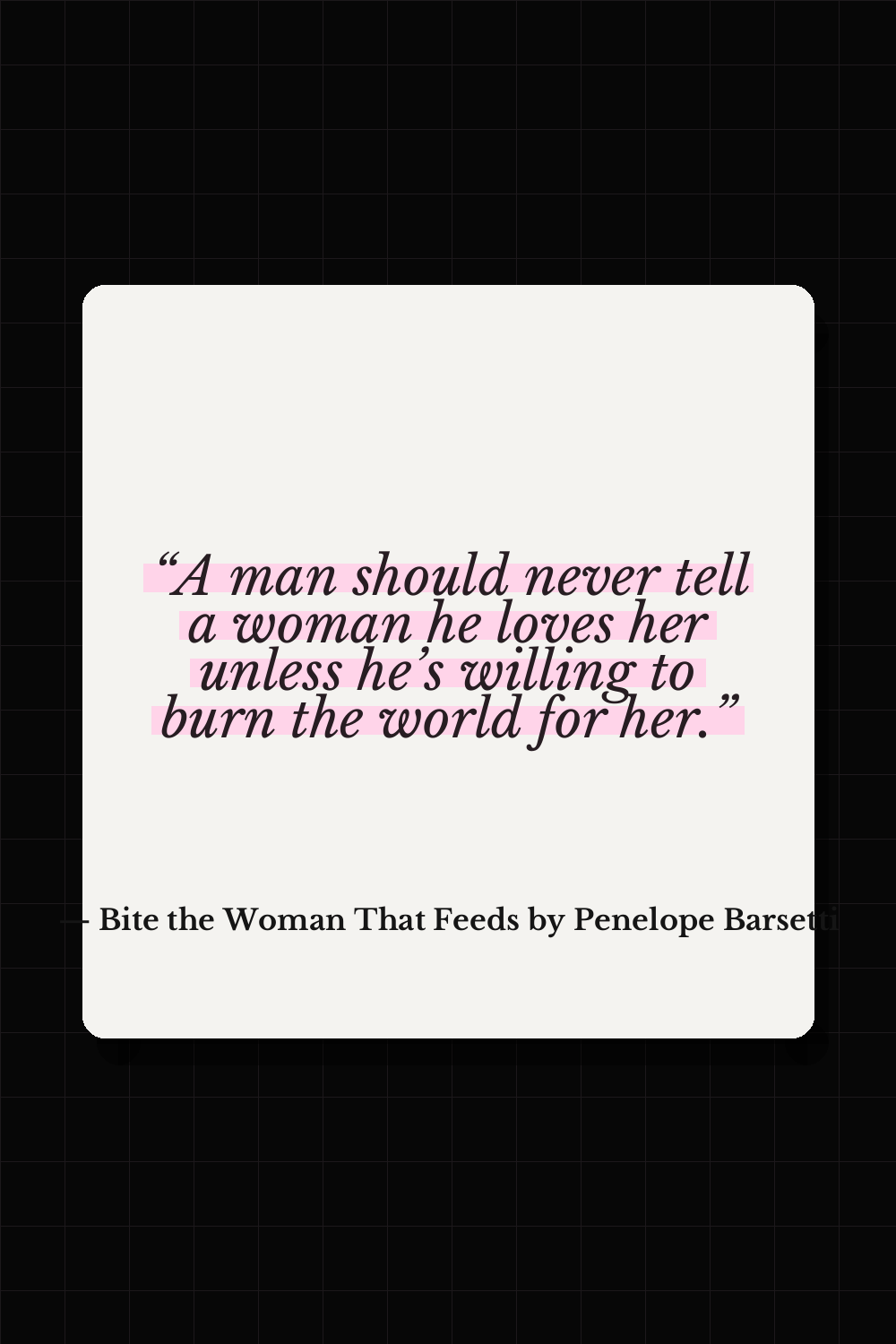Bite the Woman That Feeds by Penelope Barsetti quote