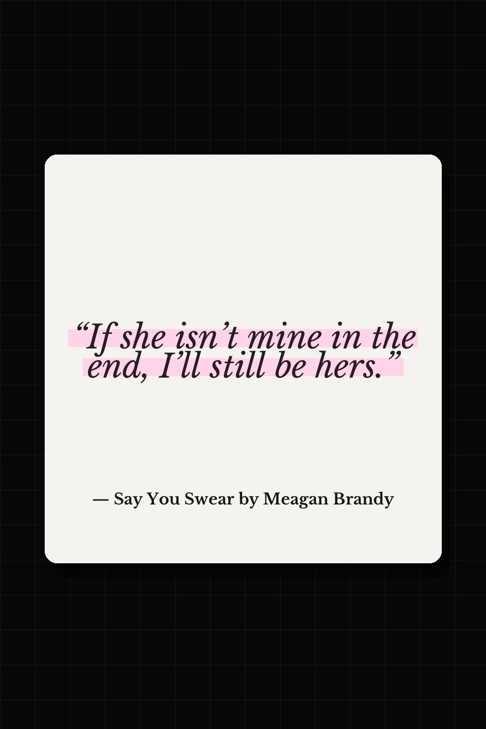 Noah Riley quote from Say You Swear by Meagan Brandy