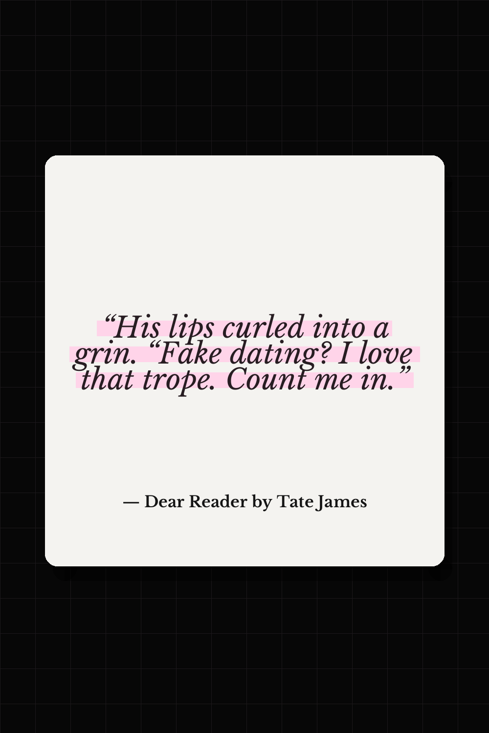 Dear Reader by Tate James quote