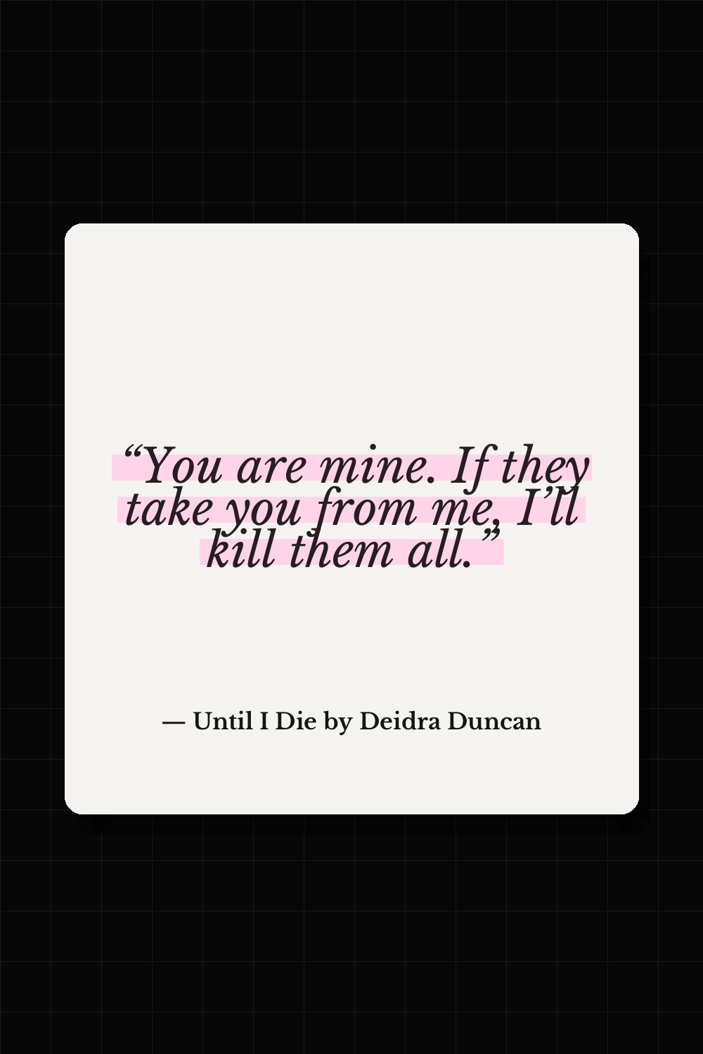 Until I Die by Deidra Duncan quote