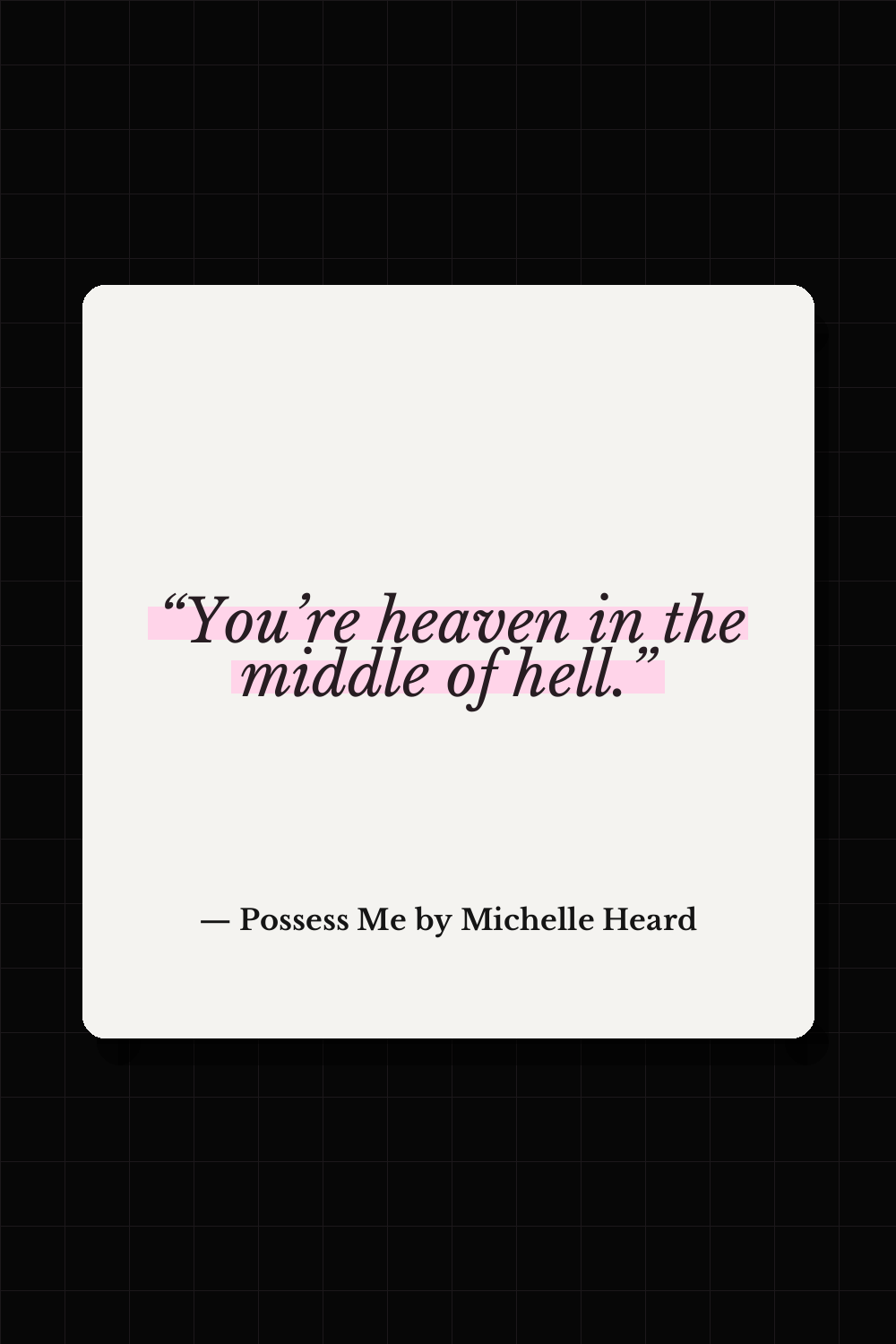 Possess Me by Michelle Heard quote
