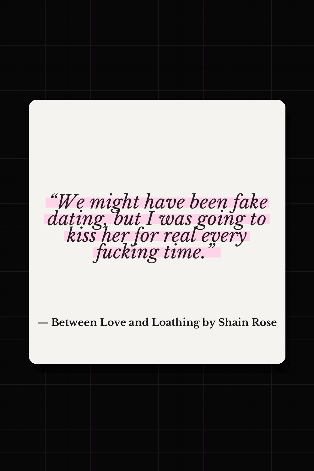 Between Love and Loathing by Shain Rose quote