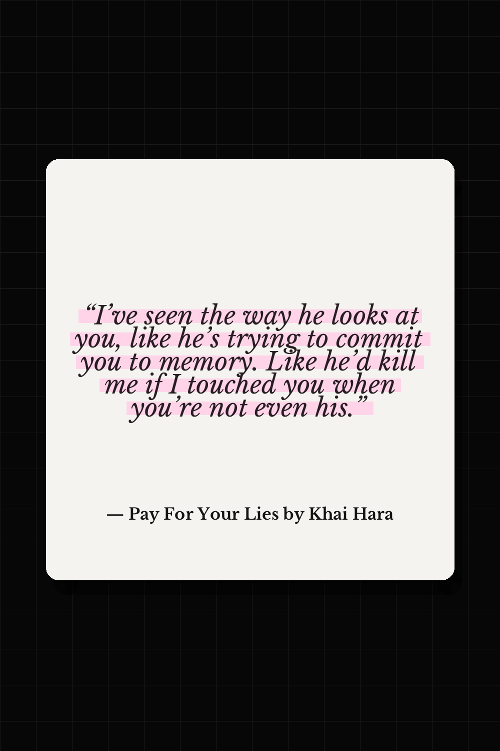 Pay For Your Lies by Khai Hara quote